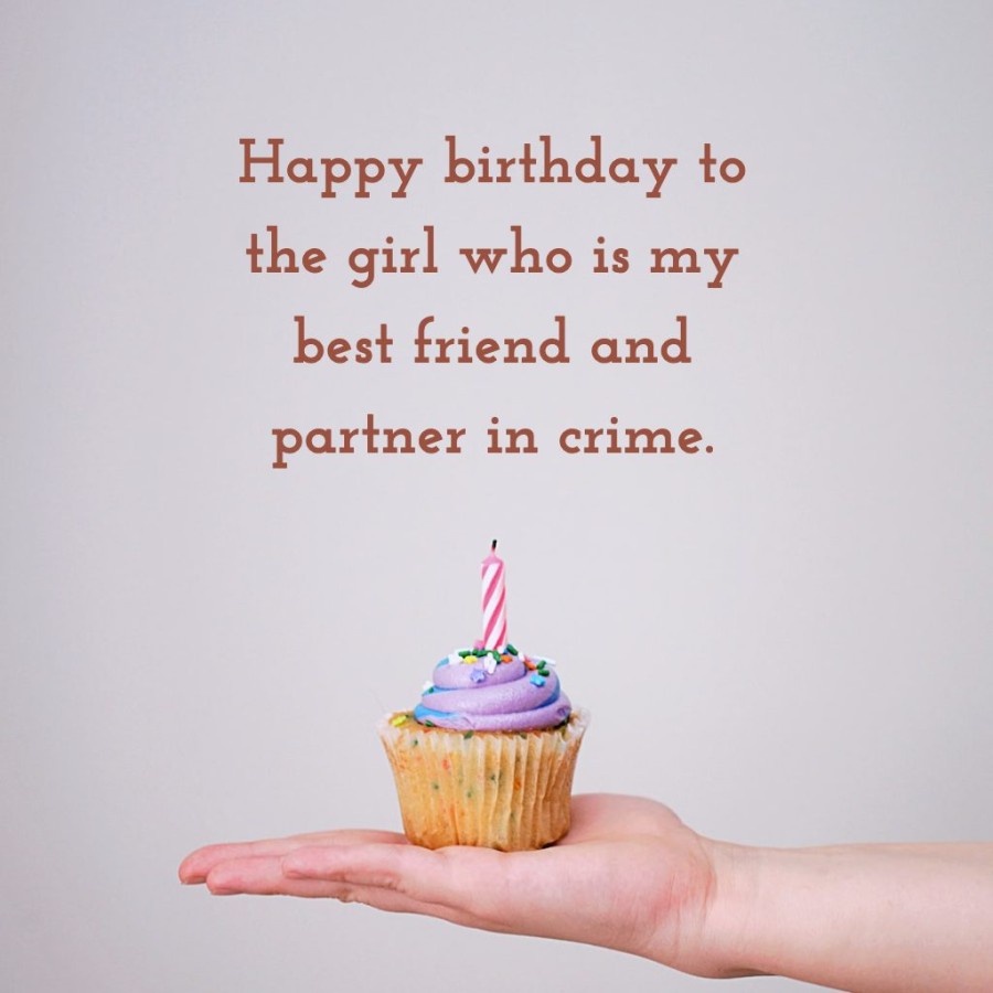 Birthday Wishes For Your Best Female Friend Deep Emotional Funny